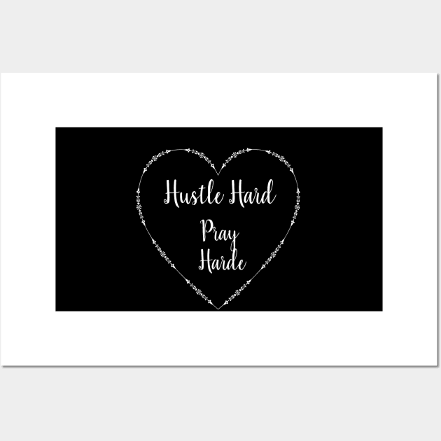 humor sayings gift idea 2020 : hustle hard pray harder Wall Art by flooky